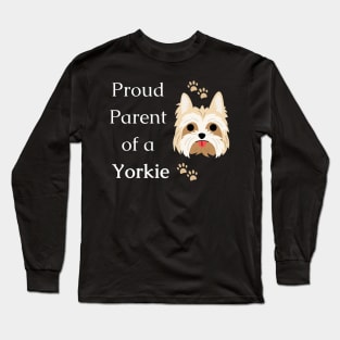 Proud parent of a Yorkie - Yorkshire terrier dog Long Sleeve T-Shirt